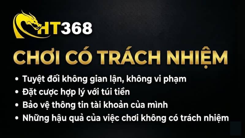 Chính Sách Chơi Có Trách Nhiệm Tại HT368