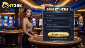 Hướng Dẫn Đăng Ký HT368
